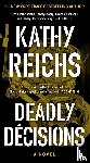Reichs, Kathy - DEADLY DECISIONS R/E