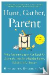 Doucleff, Michaeleen - Hunt, Gather, Parent