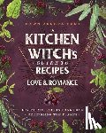 Hunt, Dawn Aurora - A Kitchen Witch's Guide to Recipes for Love & Romance
