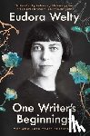 Welty, Eudora - One Writer's Beginnings