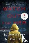 Bailey, Samantha M. - Watch Out for Her