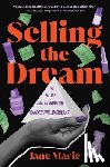 Marie, Jane - Selling the Dream: The Billion-Dollar Industry Bankrupting Americans