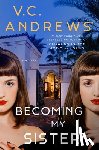 Andrews, V. C. - Becoming My Sister
