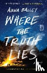Bailey, Anna - WHERE THE TRUTH LIES