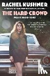 Kushner, Rachel - The Hard Crowd