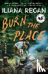 Regan, Iliana - Burn the Place