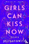 Gutowitz, Jill - Girls Can Kiss Now