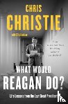 Christie, Chris - What Would Reagan Do?