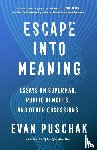 Puschak, Evan - Escape into Meaning