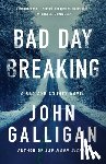 Galligan, John - Bad Day Breaking
