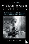 Marks, Ann - Vivian Maier Developed - The Untold Story of the Photographer Nanny