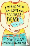 Austin, Emily - Austin, E: Everyone in This Room Will Someday Be Dead