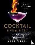 Fisher, Nick - Cocktail Chemistry