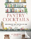Cobbs, Katherine - Pantry Cocktails