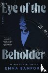 Bamford, Emma - Eye of the Beholder