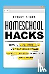 Knerl, Linsey - Homeschool Hacks