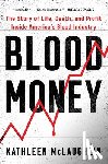 McLaughlin, Kathleen - Blood Money: The Story of Life, Death, and Profit Inside America's Blood Industry
