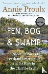 Proulx, Annie - Fen, Bog and Swamp
