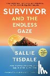 Tisdale, Sallie - Survivor and the Endless Gaze