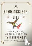 Montgomery, Sy - The Hummingbirds' Gift