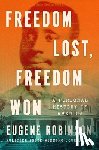 Robinson, Eugene - Freedom Lost, Freedom Won: A Personal History of America