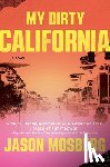 Mosberg, Jason - My Dirty California