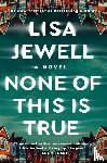 Jewell, Lisa - None of This Is True