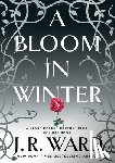 Ward, J.R. - A Bloom in Winter