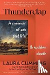 Cumming, Laura - Thunderclap: A Memoir of Art and Life and Sudden Death