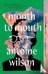 Wilson, Antoine - Mouth to Mouth