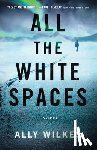 Wilkes, Ally - All the White Spaces