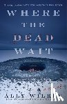 Wilkes, Ally - Where the Dead Wait