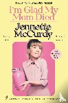 McCurdy, Jennette - I'm Glad My Mom Died