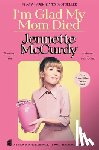 McCurdy, Jennette - I'm Glad My Mom Died