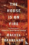 Beanland, Rachel - Beanland, R: House Is on Fire