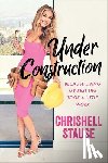 Stause, Chrishell - Under Construction: Because Living My Best Life Took a Little Work