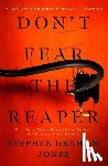 Jones, Stephen Graham - The Don't Fear the Reaper