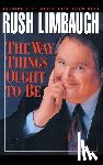 Limbaugh, Rush - Way Things Ought to Be