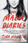 Nguyen, Tina - The Maga Diaries: Life Among the Fanatics, Extremists, and True Believers That Created the Modern Right