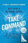Hart, Joe - Take Command: Find Your Inner Strength, Build Enduring Relationships, and Live the Life You Want