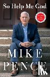 Pence, Mike - So Help Me God