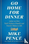 Pence, Mike - Go Home for Dinner
