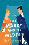 Waters, Martha - To Marry and to Meddle