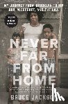 Jackson, Bruce - Never Far from Home