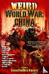 Hazlett, Sean Patrick - Weird World War: China