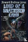 Jones, Howard Andrew - Lord of a Shattered Land
