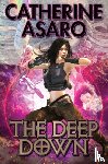 Asaro, Catherine - The Down Deep