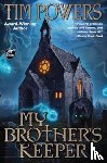 Powers, Tim - My Brother's Keeper