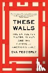Fedderly, Eva - These Walls