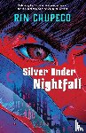 Chupeco, Rin - Silver Under Nightfall